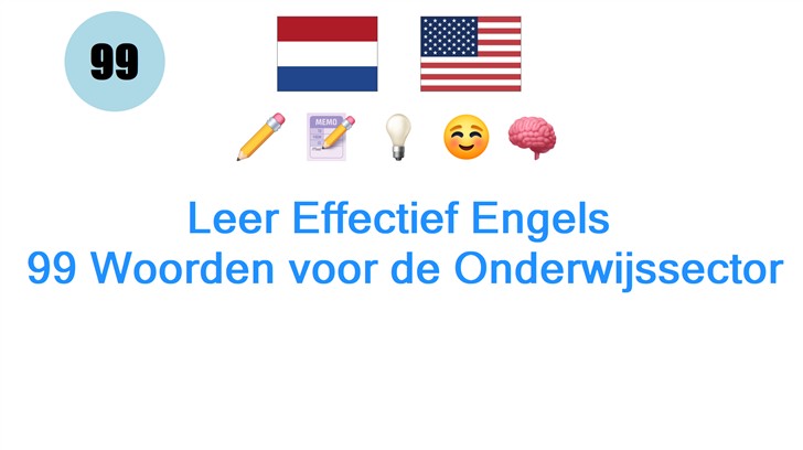 Leer Effectief Engels: 99 Woorden voor de Onderwijssector